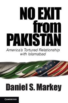 portada No Exit From Pakistan: America's Tortured Relationship With Islamabad (in English)
