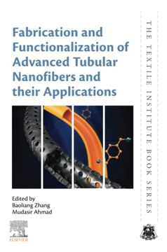 portada Fabrication and Functionalization of Advanced Tubular Nanofibers and Their Applications (The Textile Institute Book Series) (in English)