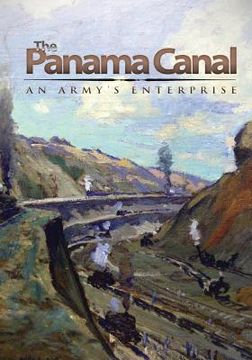 portada The Panama Canal: An Army's Enterprise (en Inglés)