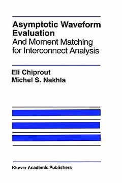 portada asymptotic waveform evaluation: and moment matching for interconnect analysis (en Inglés)