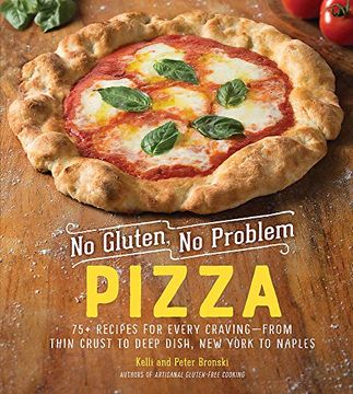portada No Gluten, no Problem Pizza: 75+ Recipes for Every Craving--From Thin Crust to Deep Dish, new York to Naples (in English)