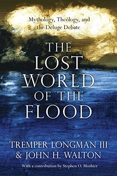 portada The Lost World of the Flood: Mythology, Theology, and the Deluge Debate (en Inglés)