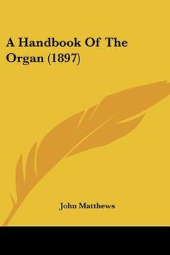portada a handbook of the organ (1897) (in English)