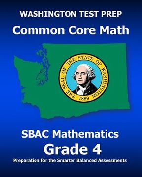 portada WASHINGTON TEST PREP Common Core Math SBAC Mathematics Grade 4: Preparation for the Smarter Balanced Assessments (en Inglés)