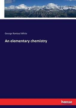 portada An elementary chemistry (en Inglés)