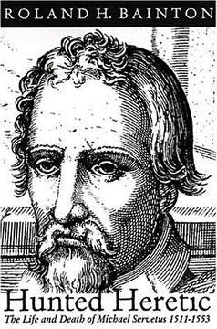 portada Hunted Heretic: The Life and Death of Michael Servetus, 1511-1553 (en Inglés)