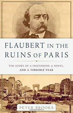 portada Flaubert in the Ruins of Paris: The Story of a Friendship, a Novel, and a Terrible Year (in English)