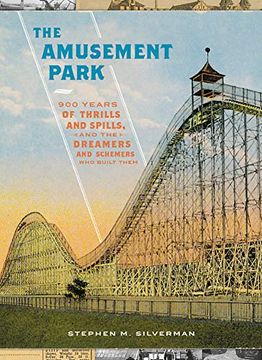 portada The Amusement Park: 900 Years of Thrills and Spills, and the Dreamers and Schemers who Built Them (in English)