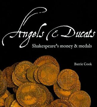 portada angels & ducats: shakespeare's money & medals (en Inglés)