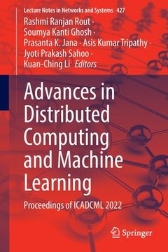portada Advances in Distributed Computing and Machine Learning: Proceedings of Icadcml 2022 (en Inglés)