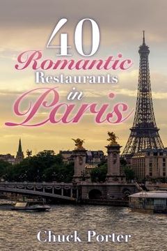portada 40 Romantic Restaurants in Paris (en Inglés)