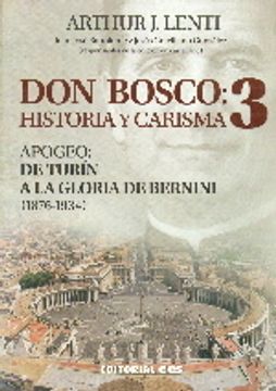 portada Don Bosco: historia y carisma 3: Apogeo: de Turín a la gloria de Bernini (1876-1934)