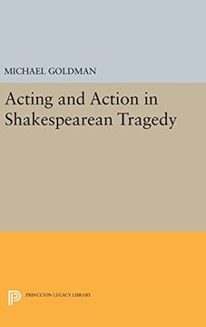 portada Acting and Action in Shakespearean Tragedy (Princeton Legacy Library) (en Inglés)