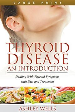 portada Thyroid Disease: An Introduction (Large Print): Dealing with Thyroid Symptoms with Diet and Treatment