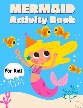 portada Mermaid Activity Book for Kids: Mermaid Activity Book for Girls, How to Draw Mermaid Book, Dot to Dot Marker (en Inglés)