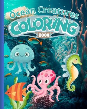 portada Ocean Creatures Coloring Book: Relaxing Kids Coloring Book, Sea Ocean Creatures Coloring Book For Children (en Inglés)