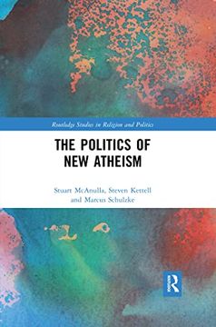 portada The Politics of new Atheism (Routledge Studies in Religion and Politics) (en Inglés)