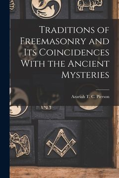 portada Traditions of Freemasonry and its Coincidences With the Ancient Mysteries (en Inglés)