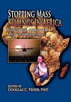 portada stopping mass killings in africa: genocide, airpower, and intervention (en Inglés)