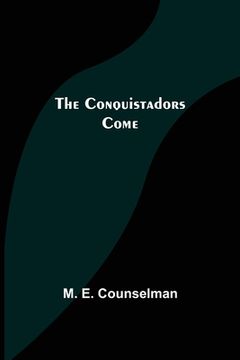 portada The Conquistadors Come (en Inglés)