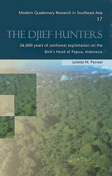 portada The Djief Hunters: 26,000 Years of Rainforest Exploitation on the Bird's Head of Papua, Indonesia (en Inglés)