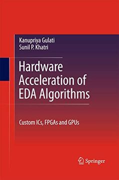 portada Hardware Acceleration of eda Algorithms: Custom Ics, Fpgas and Gpus (en Inglés)