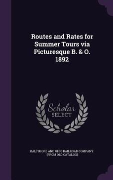 portada Routes and Rates for Summer Tours via Picturesque B. & O. 1892 (en Inglés)