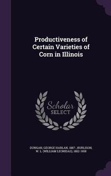 portada Productiveness of Certain Varieties of Corn in Illinois (en Inglés)