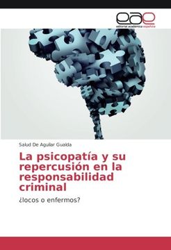 portada La psicopatía y su repercusión en la responsabilidad criminal: ¿locos o enfermos?