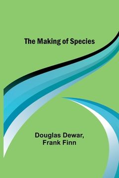 portada The Making of Species (en Inglés)