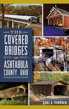 portada The Covered Bridges of Ashtabula County, Ohio