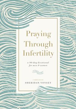 portada Praying Through Infertility: A 90-Day Devotional for men and Women (in English)
