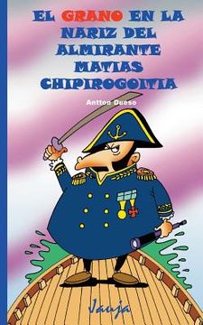 portada El grano en la nariz del almirante Matías Chipirogoitia