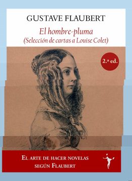 portada El Hombre-Pluma: Selecion de Cartas a Louise Colet (2ª Ed. )