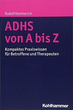 portada Adhs Von a Bis Z: Kompaktes Praxiswissen Fur Betroffene Und Therapeuten (en Alemán)