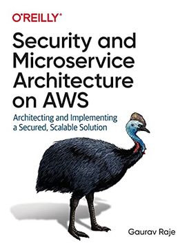 portada Security and Microservice Architecture on Aws: Architecting and Implementing a Secured, Scalable Solution (in English)