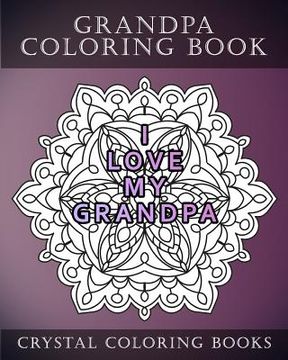 portada Grandpa Coloring Book: 20 Grandpa Mandala Quote Coloring Pages For Adults. Grandpa Gift Idea. Fantastic Stress Relief Coloring Book For Fathe (en Inglés)