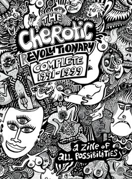 portada The Cherotic (r)Evolutionary Complete 1991-1999: A zine of all possibilities