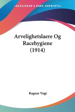 portada Arvelighetslaere Og Racehygiene (1914)