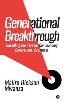 portada Generational Breakthrough: Unveilling the Keys for Commanding Generational Greatness (en Inglés)