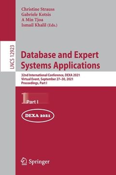 portada Database and Expert Systems Applications: 32nd International Conference, Dexa 2021, Virtual Event, September 27-30, 2021, Proceedings, Part I (en Inglés)