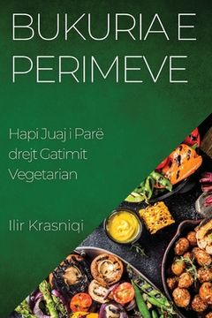 portada Bukuria e Perimeve: Hapi Juaj i Parë drejt Gatimit Vegetarian