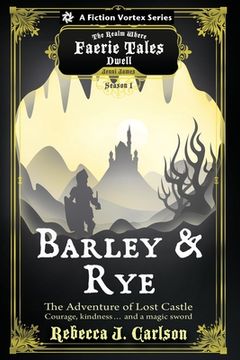 portada Barley and Rye: The Adventure of Lost Castle, Season One (a the Realm Where Faerie Tales Dwell Series) 