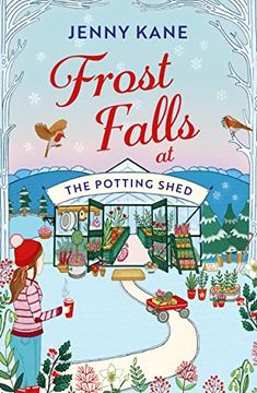 portada Frost Falls at the Potting Shed: An Absolutely Heart-Warming and Feel-Good Read to Cosy Up with in the Cold! (en Inglés)
