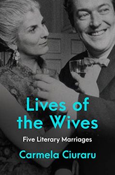 portada Lives of the Wives: Five Literary Marriages (en Inglés)