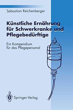 portada Künstliche Ernährung für Schwerkranke und Pflegebedürftige: Ein Kompendium für das Pflegepersonal