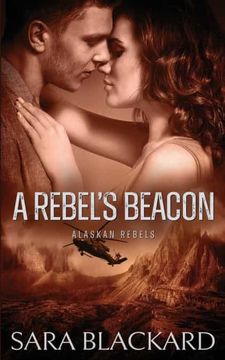 portada A Rebel'S Beacon: A Sweet Adventure Romance (Alaskan Rebels) 