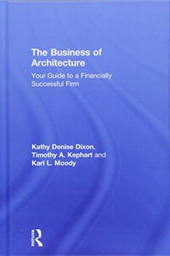 portada The Business of Architecture: Your Guide to a Financially Successful Firm (en Inglés)