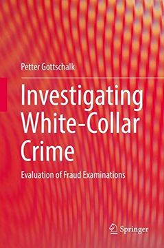 portada Investigating White-Collar Crime: Evaluation of Fraud Examinations (in English)