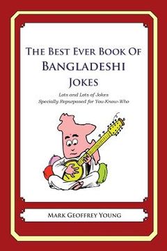 portada The Best Ever Book of Bangladeshi Jokes: Lots and Lots of Jokes Specially Repurposed for You-Know-Who (en Inglés)